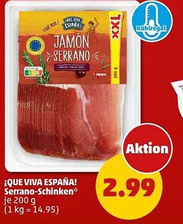 ¡QUE VIVA ESPAÑA! Serrano-Schinken* je 200 g