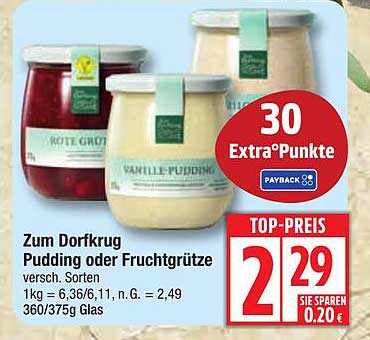 Zum Dorfkrug Pudding oder Fruchtgrüze, verschiedene Sorten