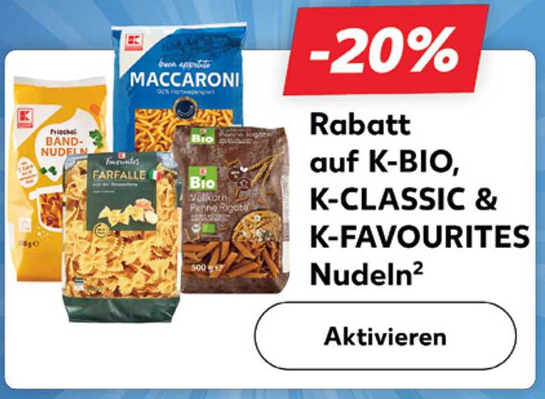 20% Rabatt auf K-BIO, K-CLASSIC & K-FAVOURITES Nudeln