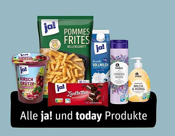 Alle ja! und today Produkte