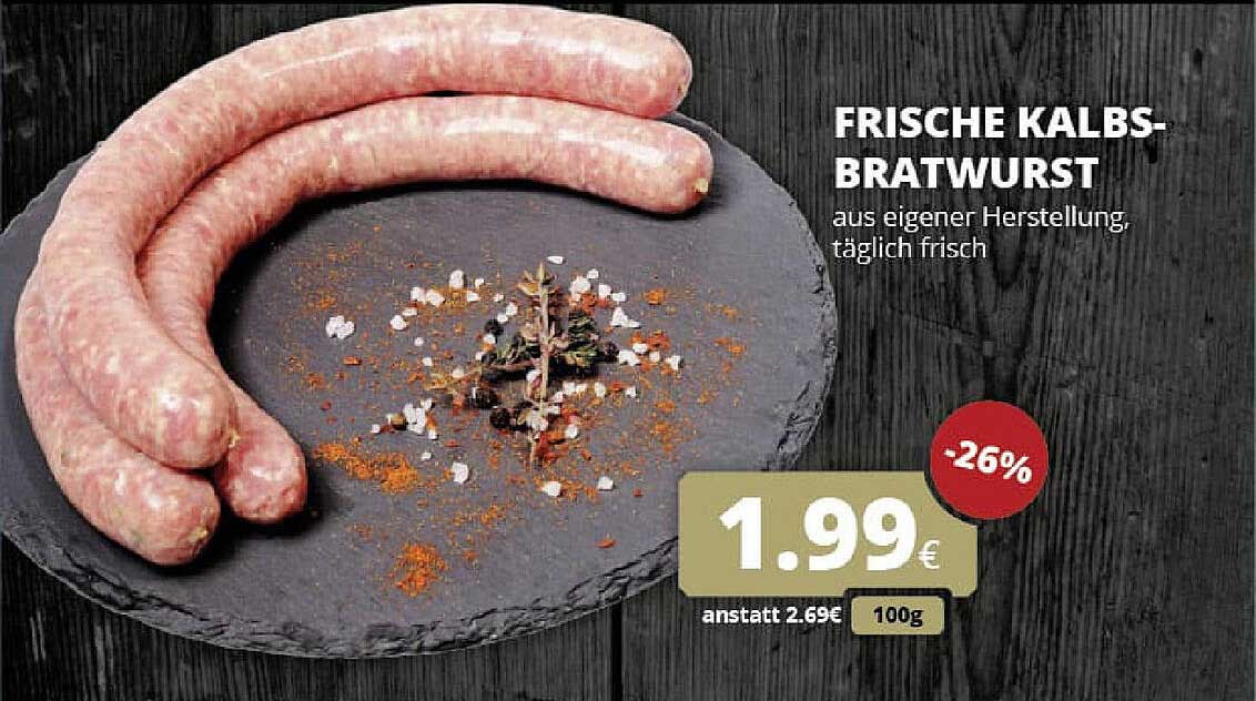 FRISCHE KALBS-BRATWURST aus eigener Herstellung, täglich frisch