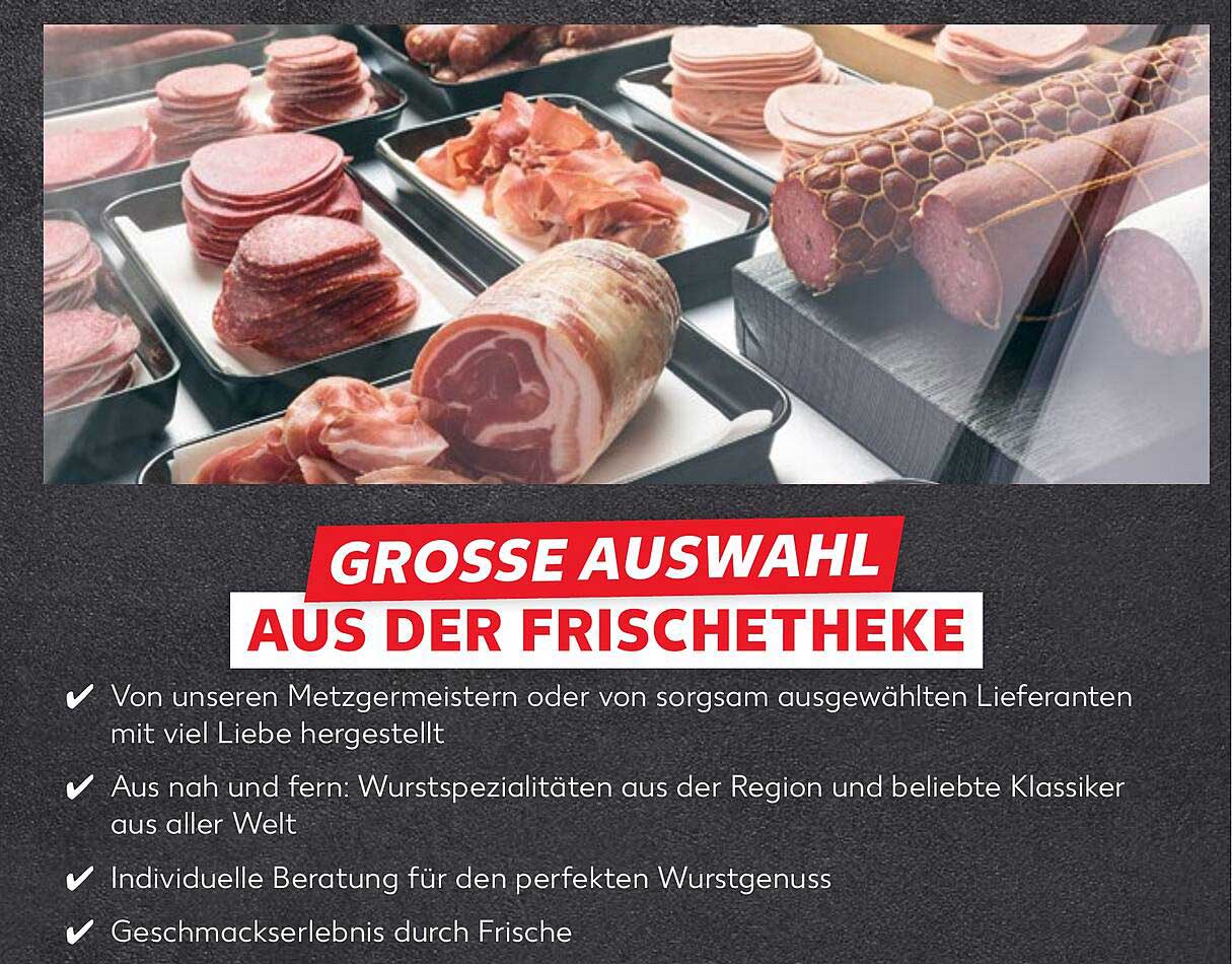 GROßE AUSWAHL AUS DER FRISCHTHEKE