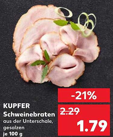 KUPFER Schweinebraten aus der Unterschale, gesalzen je 100 g