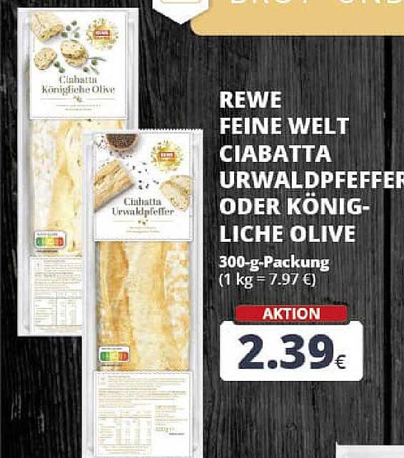 REWE FEINE WELT CIABATTA URWALDPFEFFER ODER KÖNIGLICHE OLIVE