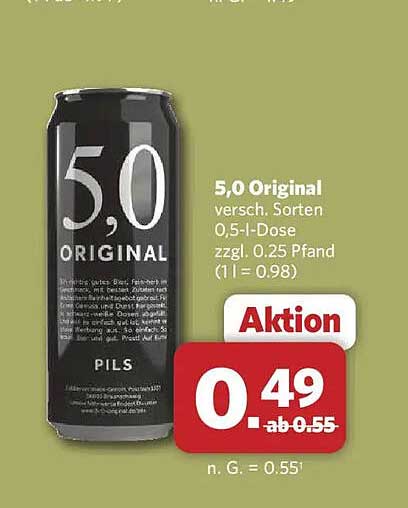 5,0 Original versch. Sorten 0,5-l-Dose zzgl. 0,25 Pfand (1 l = 0.98)