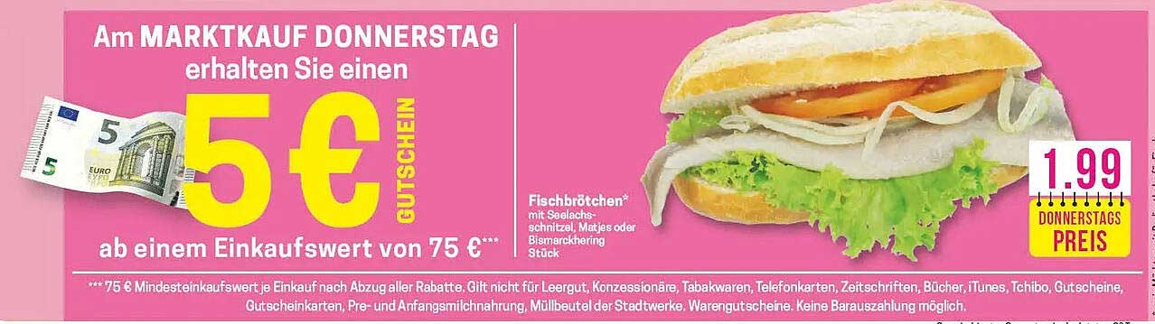 Am MARKTKAUF DONNERSTAG erhalten Sie einen 5€ GUTSCHEIN ab einem Einkaufswert von 75 €