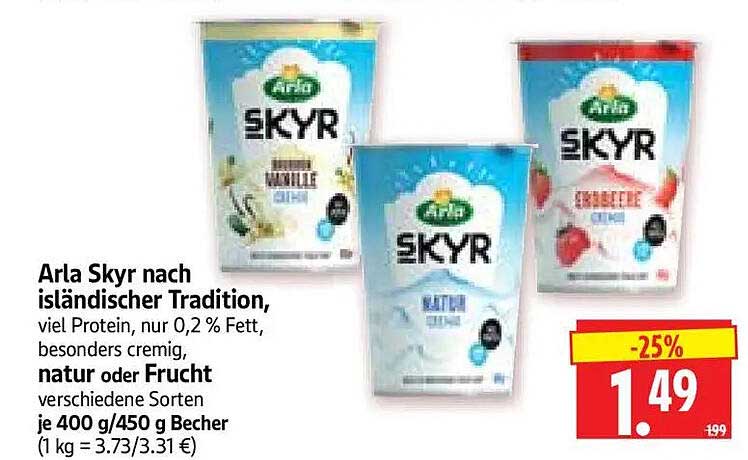 Arla Skyr nach isländischer Tradition, viel Protein, nur 0,2 % Fett, besonders cremig, natur oder Frucht verschiedene Sorten je 400 g/450 g Becher (1 kg = 3.73/3.31 €)