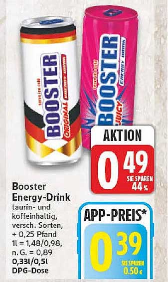 Booster Energy-Drink taurinhaltig, koffeinhaltig, versch. Sorten, + 0,25 Pfand 1 l = 1,48/0,98, D, G = 0,89 0,33l/0,5l DPG-Dose