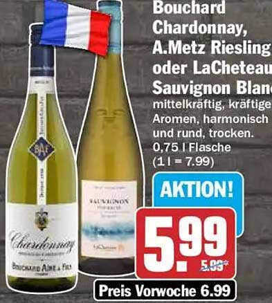 Bouchard Chardonnay, A.Metz Riesling oder LaCheteau Sauvignon Blanc