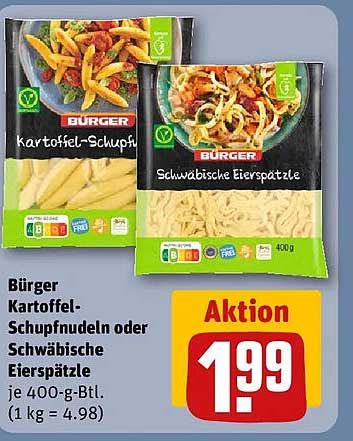 Bürger Kartoffel-Schupfnudeln oder Schwäbische Eierspätzle je 400-g-Btl. (1 kg = 4.98)