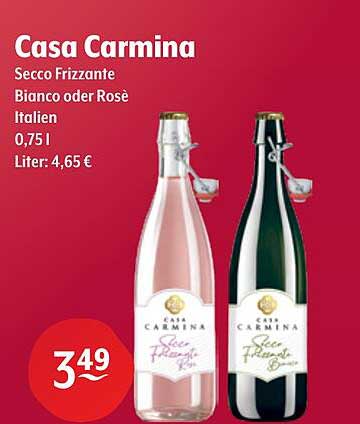 Casa Carmina Secco Frizzante Bianco oder Rosé Italien 0,75 l Liter: 4,65 €