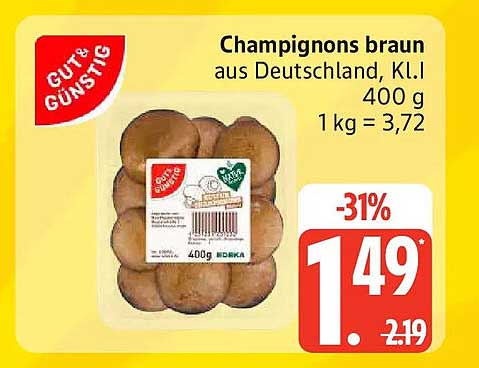 Champignons braun aus Deutschland, Kl. I 400 g 1 kg = 3,72