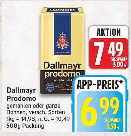 Dallmayr Prodomo gemahlen oder ganze Bohnen, versch. Sorten 1kg = 14,98, n. G. = 10,49 500g Packung