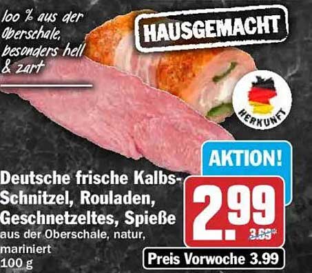 Deutsche frische Kalbs-Schnitzel, Rouladen, Geschnetzeltes, Spieße aus der Oberschale, natur, mariniert 100 g