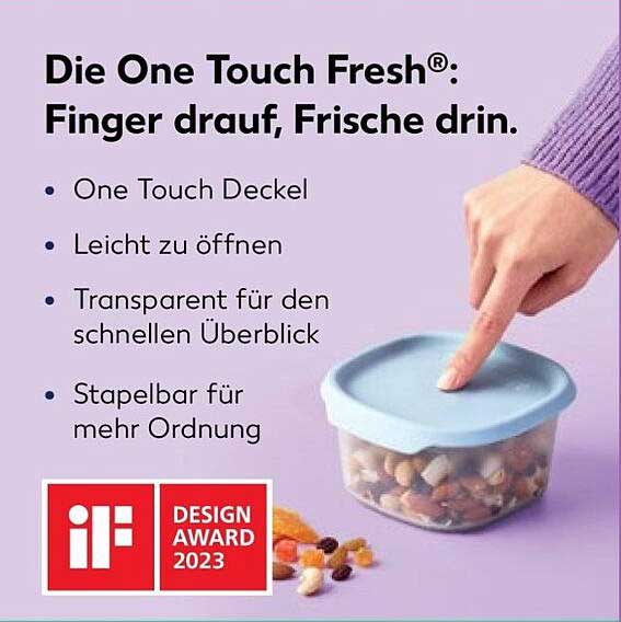 Die One Touch Fresh®: Finger drauf, Frische drin.