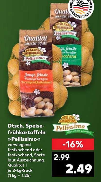Dtsch. Speisefrühkartoffeln »Pellissimo« vorwiegend festkochend oder festkochend Sorte laut Auszeichnung, Qualität I je 2-kg-Sack (1 kg = 1.25)