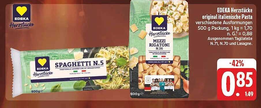 EDEKA Herzstücke original italienische Pasta verschiedene Ausformungen 500 g Packung, 1 kg = 1,70 G. L = 0,88 Ausgenommen Tagliatelle Nr. 7, Nr. 70 und Lasagne.