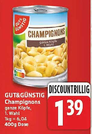 GUT&GÜNSTIG Champignons ganze Köpfe, 1. Wahl 1kg = 6,04 400g Dose