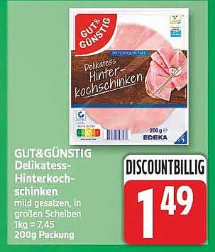 GUT&GÜNSTIG Delikatess-Hinterkochschinken mild gesalzen, in großen Scheiben 1kg = 7,45 200g Packung