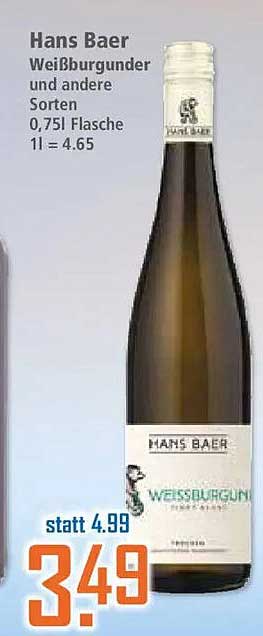 Hans Baer Weißburgunder und andere Sorten 0,75l Flasche 1l = 4.65