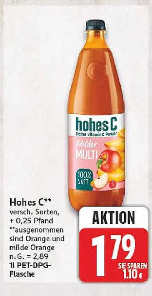 Hohes C** versch. Sorten, + 0,25 Pfand **ausgenommen sind Orange und milde Orange n.G. = 2,89 1l PET-DPG-Flasche