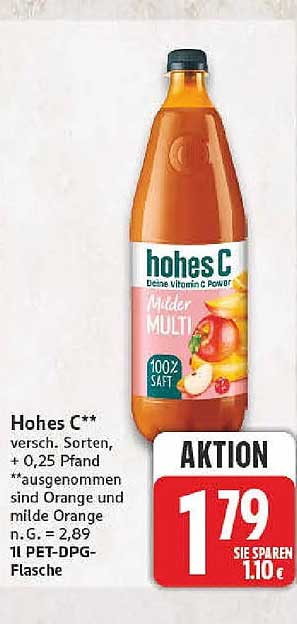 Hohes C** versch. Sorten. + 0,25 Pfand **ausgenommen sind Orange und milde Orange n.G. = 2,89 1l PET-DPG-Flasche