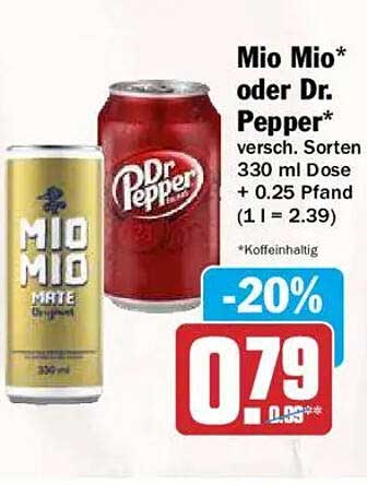 Mio Mio* oder Dr. Pepper* versch. Sorten 330 ml Dose + 0.25 Pfand (1 l = 2.39)