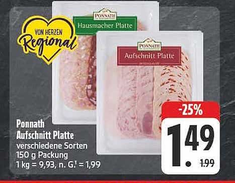 Ponnath Aufschnitt Platte verschiedene Sorten 150 g Packung 1 kg = 9,93, n. G. = 1,99