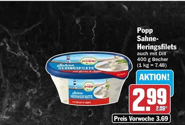 Popp Sahne-Heringsfilets auch mit Dill 400 g Becher (1 kg = 7.48)