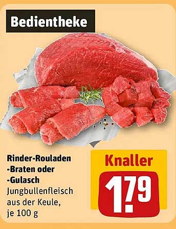 Rinder-Rouladen -Braten oder -Gulasch Jungbullenfleisch aus der Keule, je 100 g