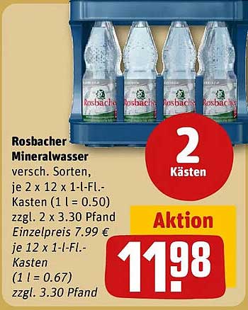 Rosbacher Mineralwasser versch. Sorten, je 2 x 12 x 1-l-FL.-Kasten (1 l = 0.50) zzgl. 2 x 3.30 Pfand Einzelpreis 7.99 € je 12 x 1-l-FL.-Kasten (1 l = 0.67) zzgl. 3.30 Pfand