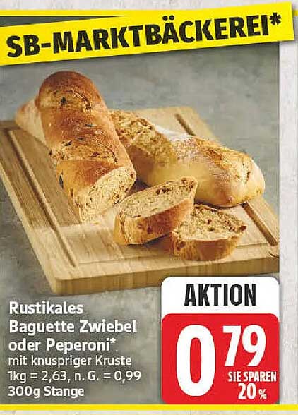 Rustikales Baguette Zwiebel oder Peperoni* mit knuspriger Kruste 1kg = 2,63, n.G. = 0,99 300g Stange
