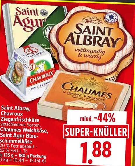 Saint Albray, Chavroux Ziegenfrischkäse verschiedene Sorten, Chaumes Weichkäse, Saint Agur Blauschimmelkäse