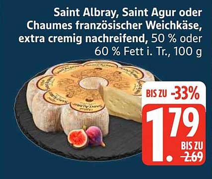 Saint Albray, Saint Agur oder Chaumes französischer Weichkäse, extra cremig nachreifend, 50 % oder 60 % Fett i. Tr., 100 g
