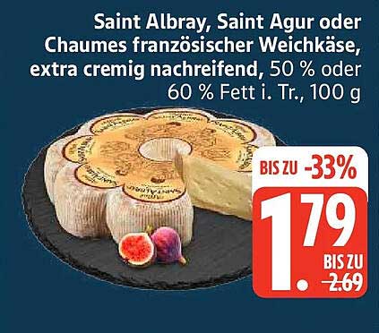 Saint Albray, Saint Agur oder Chaumes französischer Weichkäse, extra cremig nachreifend, 50 % oder 60 % Fett i. Tr., 100 g