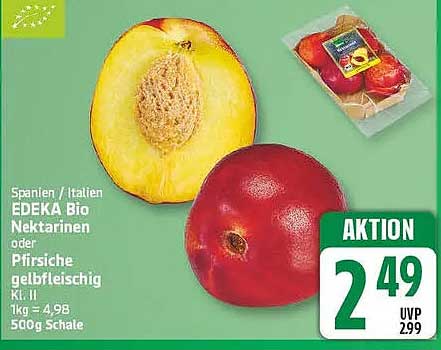 Spanien / Italien EDEKA Bio Nektarinen oder Pfirsiche gelbfleischig Kl. II 1kg = 4,98 500g Schale