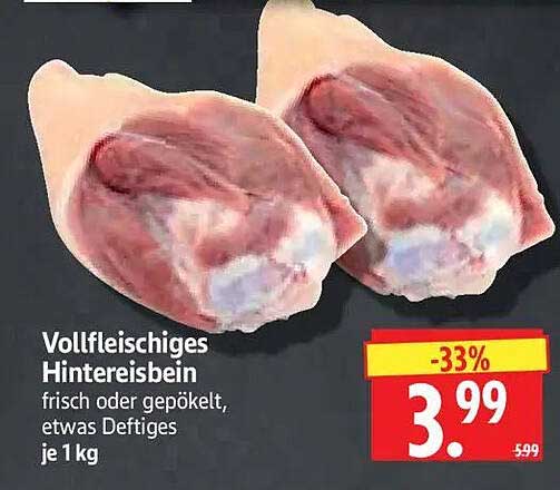 Vollfleischiges Hintereisbein frisch oder gepökelt, etwas Deftiges je 1 kg