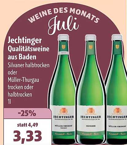 Weine des Monats Juli Jechtinger Qualitätsweine aus Baden Silvaner halbtrocken oder Müller-Thurgau trocken oder halbtrocken 1l