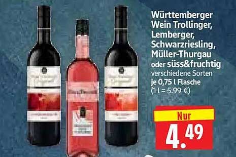 Württemberger Wein Trollinger, Lemberger, Schwarzriesling, Müller-Thurgau oder süss&fruchtig verschiedene Sorten je 0,75 l Flasche (1 l = 5.99 €)