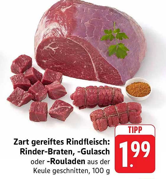 Zart gereiftes Rindfleisch: Rinder-Braten, -Gulasch oder -Rouladen aus der Keule geschnitten, 100 g