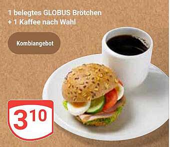 1 belegtes GLOBUS Brötchen + 1 Kaffee nach Wahl