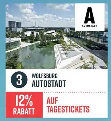 12% Rabatt auf Tagestickets in der Autostadt Wolfsburg