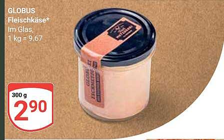 GLOBUS Fleischkäse im Glas, 300 g für nur 2,90 €