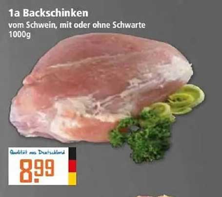 1a Backschinken vom Schwein, mit oder ohne Schwarte 1000g