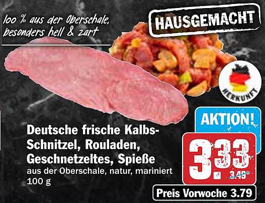 Deutsche frische Kalbs-Schnitzel, Rouladen, Geschnetzeltes, Spieße aus der Oberschale, natur, mariniert 100 g