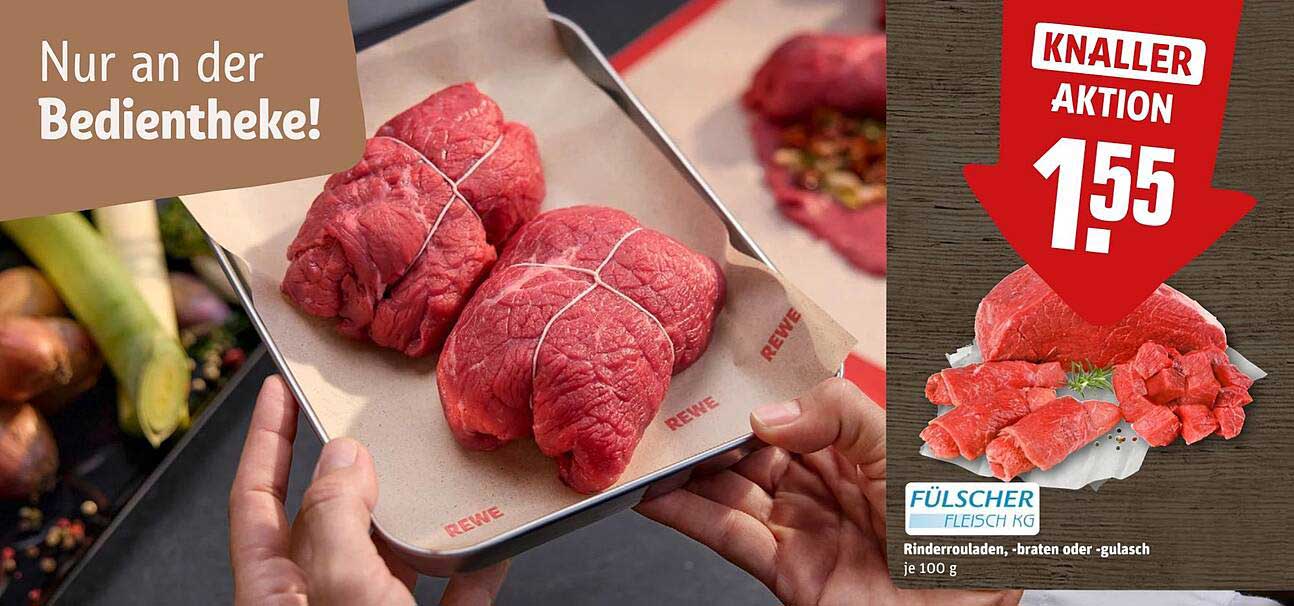 Fleischspezialitäten von FÜLSCHER – Rinderrouladen, braten oder -gulasch je 100 g für nur 1,55 €