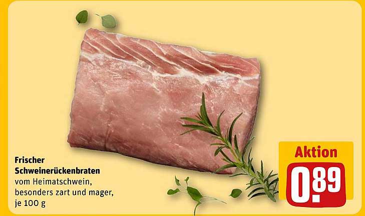 Frischer Schweinerückenbraten vom Heimatschwein, besonders zart und mager, je 100 g