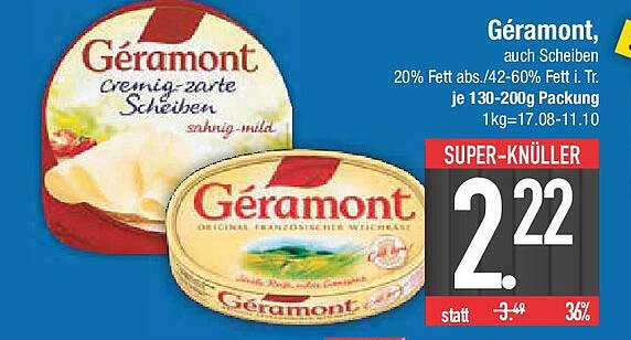 Géramont, auch Scheiben - 20% Fett ab 42-60% Fett i. Tr., je 130-200g Packung