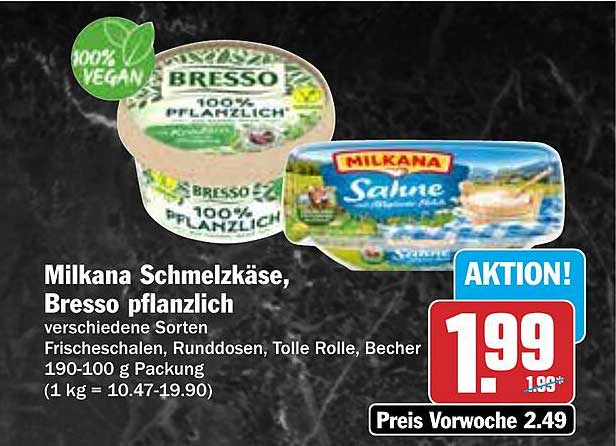 Milkana Schmelzkäse, Bresso pflanzlich - verschiedene Sorten