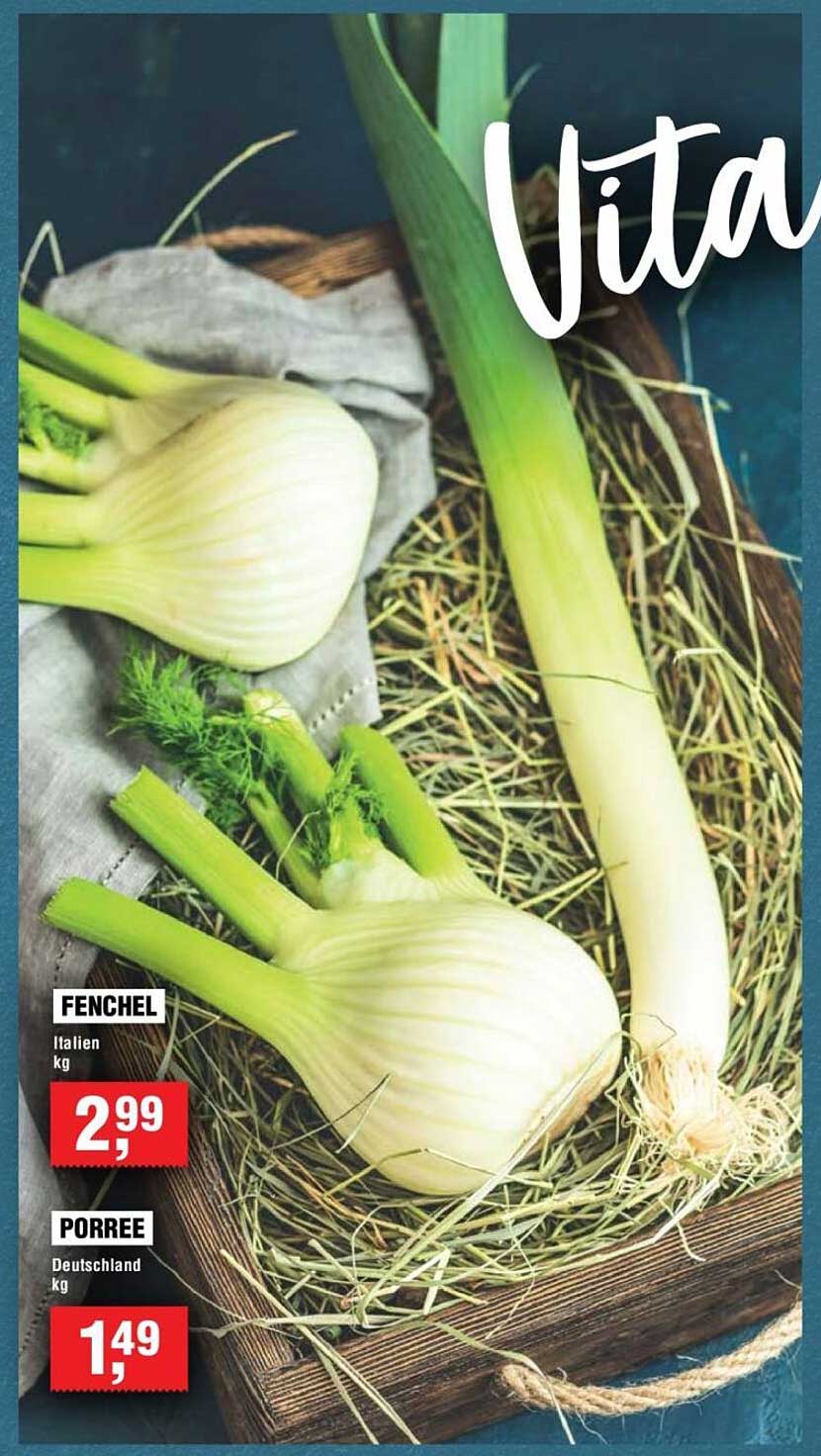 Fenchel aus Italien 2,99 €/kg und Porree aus Deutschland 1,49 €/kg